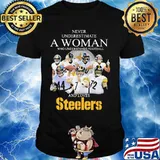 Never Underestimate A Woman Who Understands Football And Love Steelers Team Shirt