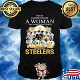 Never Underestimate A Woman Who Undetstands Football And Loves Steelers Shirt
