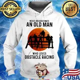 Never Underestimate An Old Man Who Loves Obstacle Racing Moon Blood Shirt Hoodie
