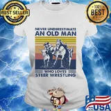 Never underestimate an old man who loves steer wrestling vintage retro s Ladies tee