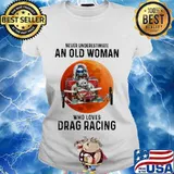 Never underestimate an old woman with native blood who loves drag racing sunset s Ladies tee