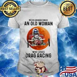 Never underestimate an old woman with native blood who loves drag racing sunset shirt