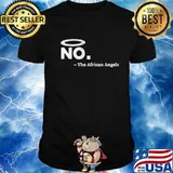No The African Angels Shirt