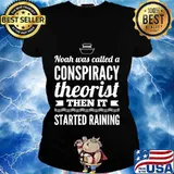 Noah was called a conspiracy theory of noah's ark s Ladies tee
