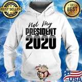 Not My President 2020 American Flag Shirt Hoodie