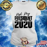 Not My President 2020 American Flag Shirt Ladies tee