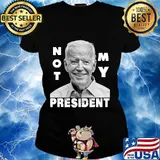 Not my president joe biden america 2020 s Ladies tee