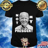 Not my president joe biden america 2020 shirt