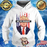 Not my president trump american flag s Hoodie