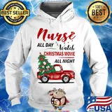 Nurse all day watch christmas movie all night car s Hoodie
