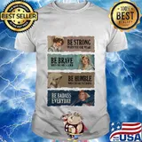 Nurse be strong when you are weak be brave scared shirt