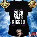 Official 2020 Was Rigged Shirt Ladies tee