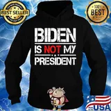 Official Biden Is Not My President Shirt Hoodie