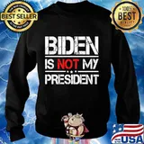 Official Biden Is Not My President Shirt Sweater
