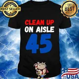 Official Clean Up On Aisle 45 Shirt