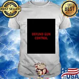 Official Defund Gun Control Shirt