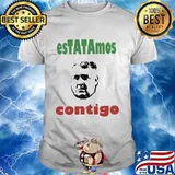 Official estatamos contigo shirt