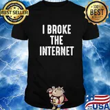 Official I Broke The Internet 2020 Shirt