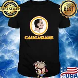 Official my caucasians shirt