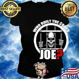 Official Skull Who Built The Cages Joe Shirt Ladies tee