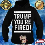 Official trump you're fired 2020 s Hoodie