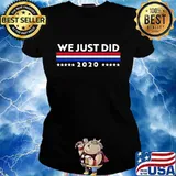 Official We Just Did 2020 Stars Red Blue White Shirt Ladies tee