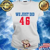 Official We Just Did 46 Red Blue Shirt Ladies tee