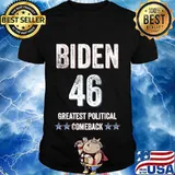 President Joe Biden 46th Greatest Political Comeback Election Shirt
