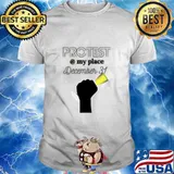 Protest My Place December 31 Shirt