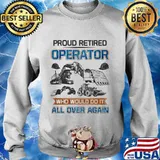 Proud retired operator who would do it all over again s Sweater