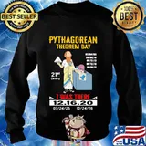 Pythagorean theorem day 21st century i was there 2020 s Sweater
