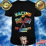 Racing is my favorite season flag shirt