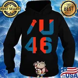 Screw u 46 anti joe biden is not my president political s Hoodie