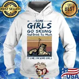 Some girls go skiing and drink too much it's me i'm some vintage retro s Hoodie