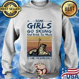 Some girls go skiing and drink too much it's me i'm some vintage retro s Sweater