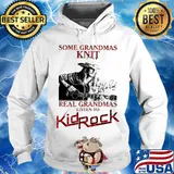 Some grandmas knit real grandmas listen to kid rock signature s Hoodie