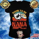 Soon To Be Nana Loading Est 2021 Father's Day Vintage Retro Shirt Ladies tee