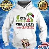 Sorry grinches christmas isn't canceled 2020 s Hoodie
