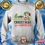 Sorry grinches christmas isn't canceled 2020 s Sweater