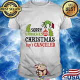 Sorry grinches christmas isn't canceled 2020 shirt