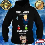 Sorry I Missed Your Call I Was On My Other Line Donald Trump Fishing Shirt Hoodie