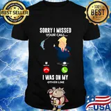 Sorry I Missed Your Call I Was On My Other Line Donald Trump Fishing Shirt