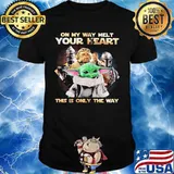 Star wars on my way melt your heart this is only the way shirt
