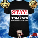 Stay Tom 2020 A Quarterback You Can Trust Stars Election Shirt