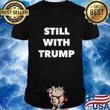 Still with president trump 2024 shirt