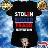 Stolen Rigged Fraud Election 2020 Shirt Ladies tee