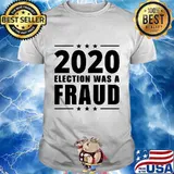 Stop the fraud 2020 presidential election was rigged trump shirt