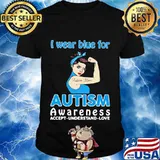 Strong woman i wear blue for autism awareness accept understand love shirt