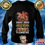 Sweat Dries Blood Up Buttercup Only The Strongest Men Become Plumbers Skeleton Shirt Sweater