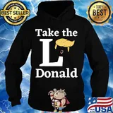 Take the l donald trump sore loser us election 2020 s Hoodie